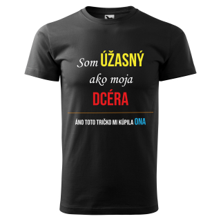 Vtipné tričko s potlačou "Som úžasný ako moja dcéra"