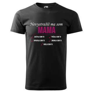 Vtipné tričko s potlačou "Nevystrašíš ma som Mama"