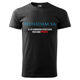 Vtipné tričko s potlačou "Nehádam sa"