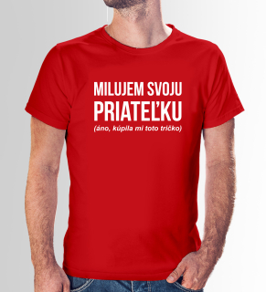 Vtipné tričko s potlačou "Milujem svoju priateľku"