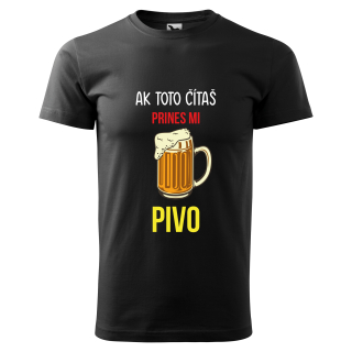 Vtipné tričko s potlačou "Ak toto čítaš prines mi pivo"
